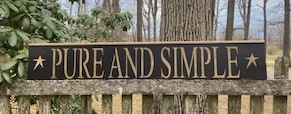 Black, wood Pure and Simple sign